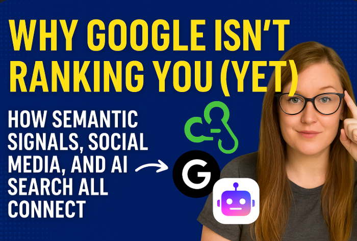 A thumbnail image for an educational SEO and digital marketing blog post. It features a confident woman with long light brown hair and glasses pointing to her temple. Bold yellow text reads “WHY GOOGLE ISN’T RANKING YOU (YET)” and below it, white text says “How Semantic Signals, Social Media, and AI Search All Connect.” The background is dark blue, and icons representing Google, social sharing, and AI are included.